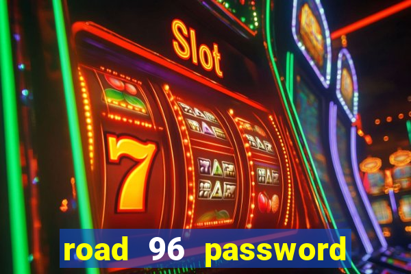 road 96 password happy taxi